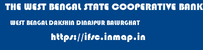 THE WEST BENGAL STATE COOPERATIVE BANK  WEST BENGAL DAKSHIN DINAJPUR BALURGHAT   ifsc code